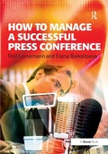 Cover: How to Manage a Successful Press Conference - Routledge