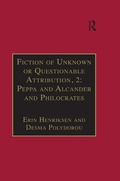 Cover: Fiction of Unknown or Questionable Attribution, 2: Peppa and Alcander and Philocrates - Routledge