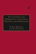 Cover: Facilitation and Debriefing in Aviation Training and Operations - Routledge