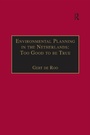 Cover: Environmental Planning in the Netherlands: Too Good to be True - Routledge