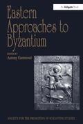 Cover: Eastern Approaches to Byzantium - Routledge