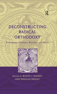 Enlarge image Cover: Deconstructing Radical Orthodoxy - Routledge