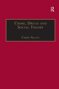 Cover: Crime, Drugs and Social Theory - Routledge