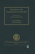 Cover: Byzantium in the Iconoclast Era (ca 680-850): The Sources - Routledge