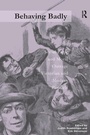Cover: Behaving Badly - Routledge
