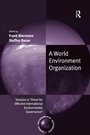Cover: A World Environment Organization - Routledge