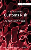 Cover: A Short Guide to Customs Risk - Routledge