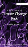 Cover: A Short Guide to Climate Change Risk - Routledge