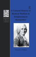 Cover: A Cultural History of Medical Vitalism in Enlightenment Montpellier - Routledge