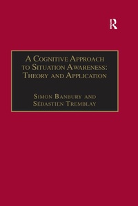 Enlarge image Cover: A Cognitive Approach to Situation Awareness: Theory and Application - Routledge