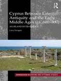 Cover: Cyprus between Late Antiquity and the Early Middle Ages (ca. 600?800) - Routledge