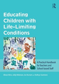 Enlarge image Cover: Educating Children with Life-Limiting Conditions - Routledge