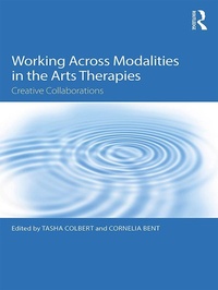 Enlarge image Cover: Working Across Modalities in the Arts Therapies - Routledge