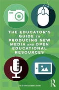Cover: The Educator's Guide to Producing New Media and Open Educational Resources - Routledge