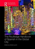 Cover: The Routledge Handbook of Spanish in the Global City - Routledge