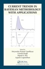 Cover: Current Trends in Bayesian Methodology with Applications - CRC Press