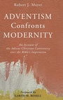 Cover: Adventism Confronts Modernity - Wipf & Stock Publishers