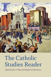 Enlarge image Cover: The Catholic Studies Reader - Fordham University Press