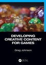 Cover: Developing Creative Content for Games - CRC Press