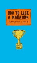 Cover: How to Lose a Marathon - Abrams Image
