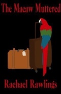 Cover: The Macaw Muttered - Hydra Publications