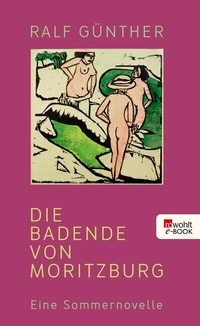 Abbildung von: Die Badende von Moritzburg - Rowohlt
