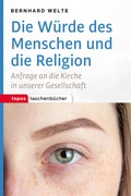 Cover: Die W&uuml;rde des Menschen und die Religion - Topos plus