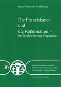 Cover: Die Franziskaner und die Reformation - in Geschichte und Gegegwart - Band 36 - K&uuml;hlen, B