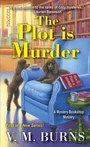 Cover: The Plot Is Murder - Kensington Cozies