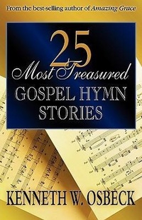Abbildung von: 25 Most Treasured Gospel Hymn Stories - Kregel Publications,U.S.