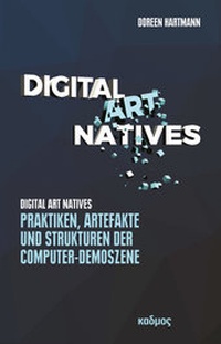 Enlarge image Cover: Digital Art Natives - Kulturverlag Kadmos Berlin