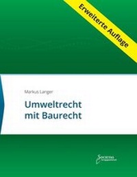 Abbildung von: Umweltrecht mit Baurecht - Societas Verlagsgesellschaft - Dr. René Wieser