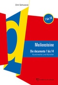 Cover: MEILENSTEINE Die documenta 1 bis 14 - B & S Siebenhaar Verlag OHG