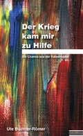 Cover: Der Krieg kam mir zu Hilfe - Shaker Media