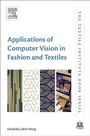 Cover: Applications of Computer Vision in Fashion and Textiles - Woodhead Publishing Ltd