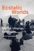 Cover: Ecstatic Worlds - MIT Press