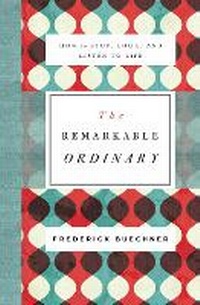 Enlarge image Cover: The Remarkable Ordinary - Zondervan