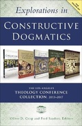 Cover: Explorations in Constructive Dogmatics: The Los Angeles Theology Conference Collection, 2013-2017 - Zondervan Academic