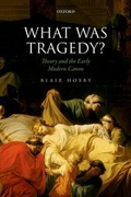 Cover: What Was Tragedy? - Oxford University Press