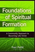 Cover: Foundations of Spiritual Formation - A Community Approach to Becoming Like Christ - Kregel Publications,U.S.
