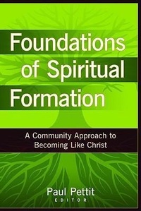Enlarge image Cover: Foundations of Spiritual Formation - A Community Approach to Becoming Like Christ - Kregel Publications,U.S.