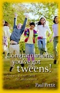 Cover: Congratulations, You`ve Got Tweens! - Preparing Your Child for Adolescence - Kregel Publications,U.S.