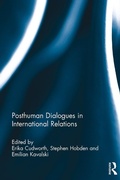 Cover: Posthuman Dialogues in International Relations - Routledge