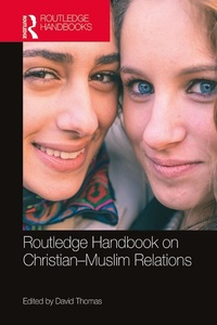 Abbildung von: Routledge Handbook on Christian-Muslim Relations - Routledge