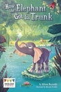 Cover: How the Elephant Got Its Trunk - Raintree