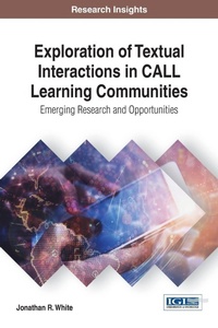 Enlarge image Cover: Exploration of Textual Interactions in CALL Learning Communities - Information Science Reference