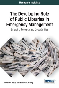 Enlarge image Cover: The Developing Role of Public Libraries in Emergency Management - Information Science Reference