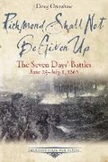 Cover: Richmond Shall Not be Given Up - Savas Beatie
