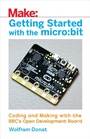 Cover: Getting Started with the Micro: Bit - Make Community, LLC