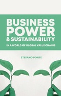 Cover: Business, Power and Sustainability in a World of Global Value Chains - Zed Books Ltd